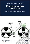 L' ambientalista nucleare. Alternative al cambiamento climatico. E-book. Formato PDF ebook di Juan José Gòmez Cadenas