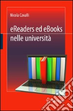 Ereaders ed ebooks nelle università. Percezioni e utilizo di strumenti e contenuti digitali. E-book. Formato PDF ebook