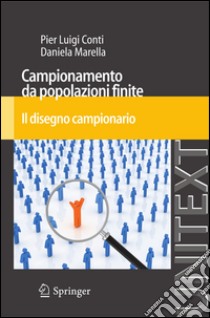 Campionamento da popolazioni finite. Il disegno campionario. E-book. Formato PDF ebook di Pier Luigi Conti