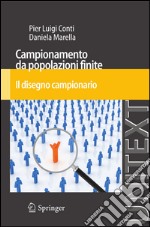 Campionamento da popolazioni finite. Il disegno campionario. E-book. Formato PDF ebook