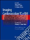 Imaging cardiovascolare TC e RM. E-book. Formato PDF ebook