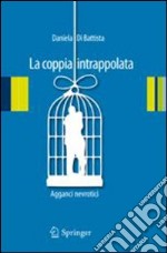 La coppia intrappolata. Agganci nevrotici. E-book. Formato PDF ebook