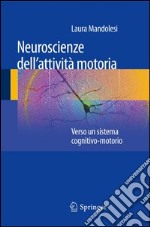 Neuroscienze dell'attività motoria. Verso un sistema cognitivo-motorio. E-book. Formato PDF ebook