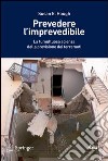 Prevedere l'imprevedibile. La tumultuosa scienza della previsione dei terremoti. E-book. Formato PDF ebook