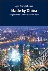 Made by China. Segreti di una conquista industriale. E-book. Formato PDF ebook