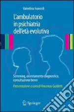 L' ambulatorio in psichiatria dell'età evolutiva. Screening, orientamento diagnostico, consultazione breve. E-book. Formato PDF