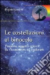 Le costellazioni al binocolo. Trecento oggetti celesti da riconoscere ed esplorare. E-book. Formato PDF ebook