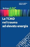 La TCMD nel trauma ad elevata energia. E-book. Formato PDF ebook