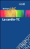 La cardio-TC. E-book. Formato PDF ebook