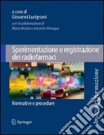 Sperimentazione e registrazione dei radiofarmaci. E-book. Formato PDF