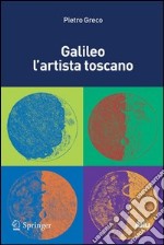 Galileo l'artista toscano. E-book. Formato PDF ebook