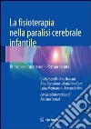 La fisioterapia nella paralisi cerebrale infantile. E-book. Formato PDF ebook