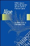 Aloe. Aspetti botanici, chimici, farmacologici e clinici. E-book. Formato PDF ebook