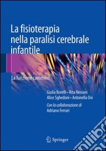 La fisioterapia nella paralisi cerebrale infantile. La funzione cammino. E-book. Formato PDF ebook