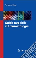 Guida tascabile di traumatologia. E-book. Formato PDF ebook