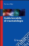 Guida tascabile di traumatologia. E-book. Formato PDF ebook