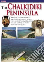 The Chalkidiki PeninsulaA hidden corner of Greece, a spectacularly beautiful spot for a delightful and relaxing holiday certain to prove quite unforgettable. E-book. Formato EPUB ebook