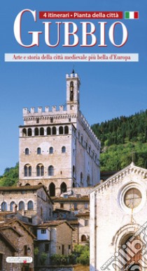 GubbioArte e Storia della città medievale più bella d'Europa. E-book. Formato PDF ebook di AA.VV.