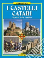 I Castelli Catari, Cittadelle della VertigineLibro d&apos;Oro. E-book. Formato EPUB ebook