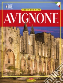 AvignoneCittà dei Papi. E-book. Formato PDF ebook di Giovanna Magi