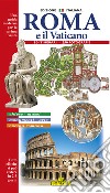 Roma e il Vaticano. Chiese, Musei, Monumenti, Arte, Cucina romanaUna Guida Moderna per la Prima Visita. E-book. Formato PDF ebook