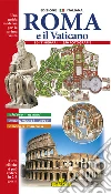 Roma e il Vaticano. Chiese, Musei, Monumenti, Arte, Cucina romanaUna Guida Moderna per la Prima Visita. E-book. Formato EPUB ebook