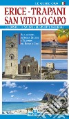 Erice, Trapani, San Vito Lo CapoLe Guide Oro. La costa, le saline, le riserve naturali. E-book. Formato PDF ebook di Giulia Fonnesu