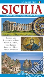 Sicilia. Guida aggiornata per una visita completaLe Guide Oro. Viaggio alla scoperta di un&apos;isola unica al mondo, dove tutto è bellezza e mito, arte e splendore. E-book. Formato EPUB ebook