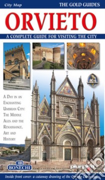Orvieto.  A complete guide for visiting the cityThe Gold Guides. A day in an enchanting umbrian city: the Middle Ages and the Renaissance, art and history. E-book. Formato EPUB ebook di aa.vv.