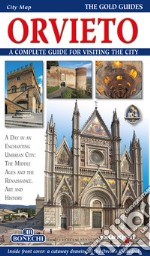 Orvieto.  A complete guide for visiting the cityThe Gold Guides. A day in an enchanting umbrian city: the Middle Ages and the Renaissance, art and history. E-book. Formato EPUB