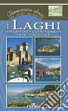 I Laghi, Maggiore, Como, Garda, Orta, Varese, Iseo. E-book. Formato EPUB ebook di AA.VV.