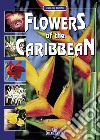 Flowers of the CaribbeanMonography. E-book. Formato PDF ebook