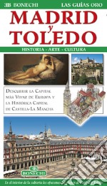 Madrid y Toledo. Historia, Arte, CulturaDescubrir la capital más vivaz de Europa y la histórica capital de Castilla - La Mancha. E-book. Formato EPUB