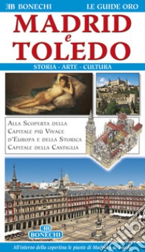 Madrid e Toledo. Storia, Arte, CulturaAlla scoperta della capitale più vivace d'Europa e della storica capitale della Castiglia. E-book. Formato EPUB ebook di AA.VV.