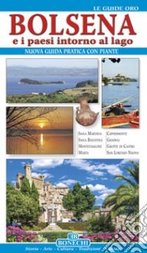 Bolsena e i paesi intorno al lagoLe guide oro. Nuova guida pratica con piante. E-book. Formato EPUB ebook di Antonietta Puri