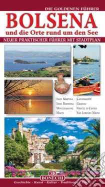 Bolsena und die Orte rund um den SeeDie Goldenen Führern. Neuer praktischer Führer. E-book. Formato EPUB ebook di Antonietta Puri