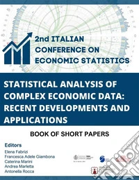 2nd Italian Conference on Economic Statistics (ICES 2024), Statistical Analysis of Complex Economic Data: Recent Developments and Applications, Book of Short Papers. E-book. Formato PDF ebook