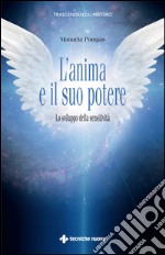 L'anima e il suo potere: Lo sviluppo della sensitività. E-book. Formato EPUB ebook