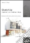 SketchUp: Applicazioni per architettura e design. E-book. Formato EPUB ebook