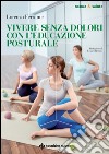 Vivere senza dolori con l'educazione posturale. E-book. Formato EPUB ebook