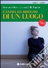 L'anima ha bisogno di un luogo. E-book. Formato EPUB ebook