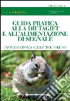 Guida pratica alla DietaGift e all'alimentazione di segnale: Non esistono scoiattoli obesi. E-book. Formato EPUB ebook