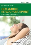 Dimagrire senza fare sport: Il programma per un metabolismo turbo. E-book. Formato EPUB ebook