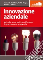 Innovazione aziendale: Metodi e strumenti per affrontare il cambiamento in azienda. E-book. Formato EPUB