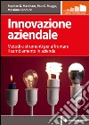 Innovazione aziendale: Metodi e strumenti per affrontare il cambiamento in azienda. E-book. Formato EPUB ebook