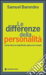 Le differenze della personalità: Come dare un significato agli esseri umani. E-book. Formato EPUB ebook