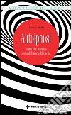 Autoipnosi: Esprimi il tuo potenziale sfruttando le risorse della mente. E-book. Formato EPUB ebook di Valerie Austin