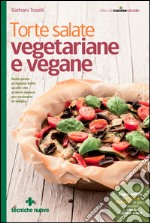 Torte salate vegetariane e vegane. E-book. Formato EPUB ebook