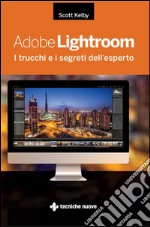 Adobe Lightroom: I trucchi e i segreti dell’esperto. E-book. Formato EPUB