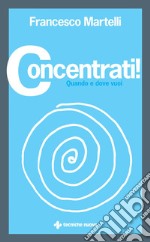 Concentrati: Quando e dove vuoi. E-book. Formato PDF